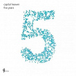 Capital Heaven Five Years | Digital Mess