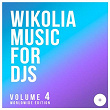 Wikolia Music for DJS, Vol. 4 (Worldwide Edition) | Jack Mazzoni, Paolo Noise, Ketty Passa