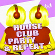 House Club Party & Repeat | Jason Rivas