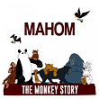 The Monkey Story | Mahom