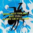 The Dark Side of Clubbing | Organic Noise From Ibiza, Mahe Schulz