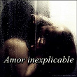 Amor inexplicable | Luis Mendez