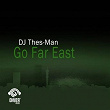 Go Far East | Dj Thes-man
