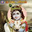 Jai Dwarkadheesh | Ketan Patwardhan