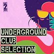 Underground Club Selection | Kenji Shk, Dan Traxmander