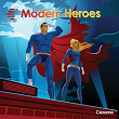 Modern Heroes | Patrice Duthoo, Lois Eichelbrenner, Raphael Glatz
