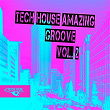 Tech House Amazing Groove, Vol. 2 | The Minimal Puppets