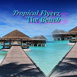 The Beach | Tropical Flyerz