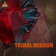 Tribal Mirror | Jason Rivas