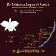 De Labiata a Canoa da Lagoa (Passando por Tacaratu, Via Quipapá ou Caruaru) | Hermeto Pascoal