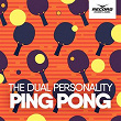 Ping Pong | The Dual Personality