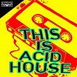 This Is Acid House | Jason Rivas, Old Brick Warehouse