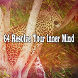 64 Resolve Your Inner Mind | Spa