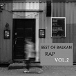 Best Of Balkan Rap, Vol. 2 | Ante Cash