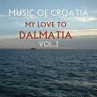 Music Of Croatia, My Love To Dalmatia, Vol. 3 | Gego