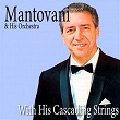 With His Cascading Strings (Instrumental) | Mantovani & His Orchestra