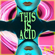 This Is Acid | Divers