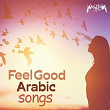 Feel Good Arabic Songs | Loai