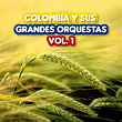 Colombia y Sus Grandes Orquestas, Vol. 1 | Edmundo Arias Y Su Orquesta