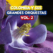 Colombia y Sus Grandes Orquestas, Vol. 2 | Edmundo Arias Y Su Orquesta