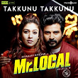 Takkunu Takkunu (From "Mr. Local") | Hiphop Tamizha, Anirudh Ravichander