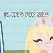12 Hits for Kids | Songs For Children