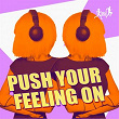 Push Your Feeling On | Hombres Buenos Hacen Deep