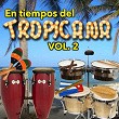 En Tiempos del Tropicana, Vol. 2 | Los Lecuona Cuban Boys