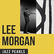 Lee Morgan, Jazz Pearls | Lee Morgan