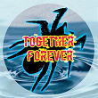 Together Forever | Yamato Daka, Jason Rivas