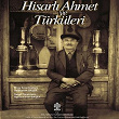 Hisarli Ahmet Ve Türküleri | Hamdiye Erol