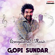 Exceptional Music of Gopi Sundar | Gopi Sundar, Chinmayi Sripada