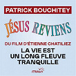 Jésus reviens (Bande originale du film La vie est un long fleuve tranquille) | Patrick Bouchitey