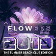 Flowers Ibiza 2019 - The Summer Beach Club Edition (The Summer Beach Club Edition) | Terry Lex, Rio Dela Duna