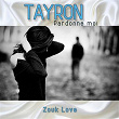 Pardonne-moi (Zouk Love) | Tayron