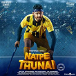 Natpe Thunai (Title Track) (From "Natpe Thunai") | Hiphop Tamizha, Sanjith Hegde, Kaushik Krish