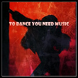 To Dance You Need Music | Alba