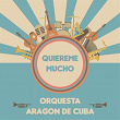 Quiereme Mucho | Orquesta Aragon De Cuba