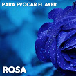 Para Evocar el Ayer / Rosa | Guty Cárdenas