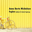 Fuglen (Hyldest til Jakob Fuglsang) | Anne Dorte Michelsen