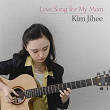 Love Song For My Mom | Kim Ji Hee