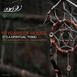 10 Years of House: It's a Spiritual Thing (10th Anniversary Edition) | Dj Ical, Robo X