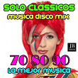 Solo Classicos 70 80 90 (La Mejor Musica Disco Mix) | Joy