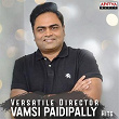 Versatile Director Vamsi Paidipally Hits | Vijay Prakash