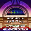 Rockola Digital Canciones De Amor, Vol. 2 | Coro Iglesia Luz Divina