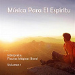 Música Para El Espiritu 1 | Flautas Magicas Band