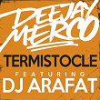 Termistocle (feat. DJ Arafat) | Dj Merco