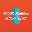 Comme un voleur (feat. Jérémy Frerot) | Madame Monsieur