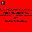 La Incondicional (Instrumental Originally Performed Luis Miguel) | Extra Latino