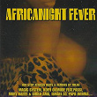 Africanight fever (Non Stop Afrcan Beats & Remixes By Milan) | Little Bobo, Micky Milan
